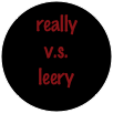 really v.s. 
leery